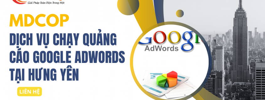 Dịch vụ chạy quảng cáo Google AdWords tại Hưng Yên